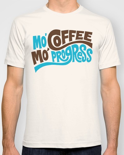 Mo’ Coffee Mo’ Progress