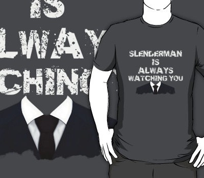 Slenderman is Always Watching You