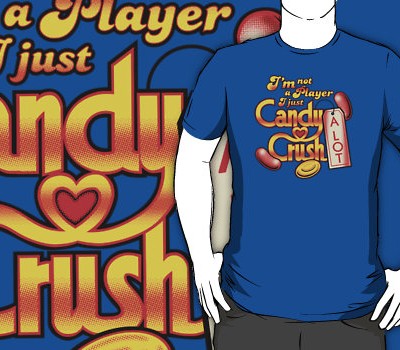 Candy crush- I’m Not a Player