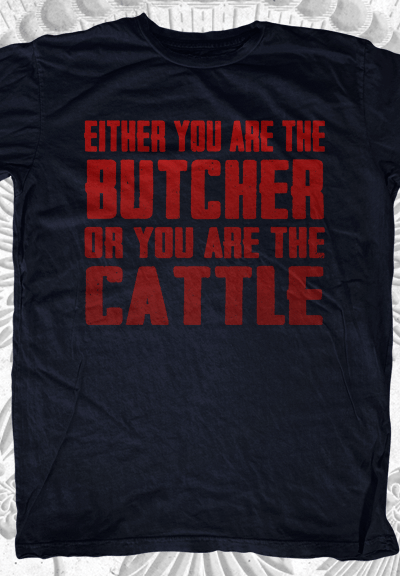 Butcher or the Cattle