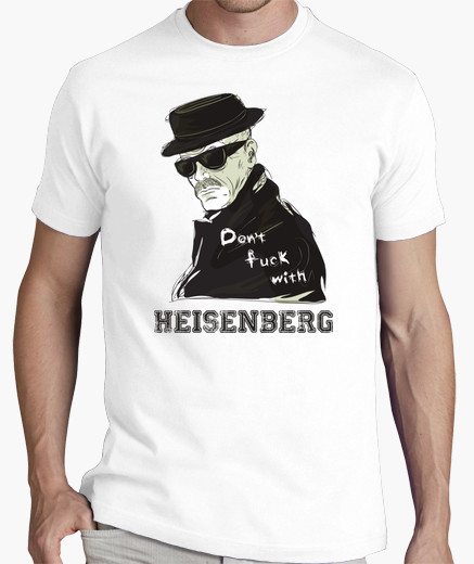 Don’t Fuck with Heisenberg!