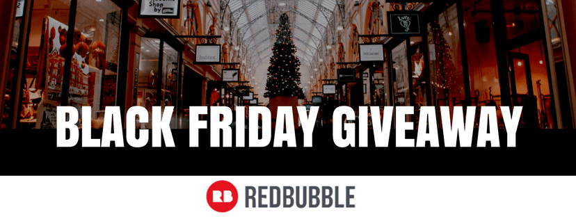 Black Friday RedBubble Giveaway: Win $150!