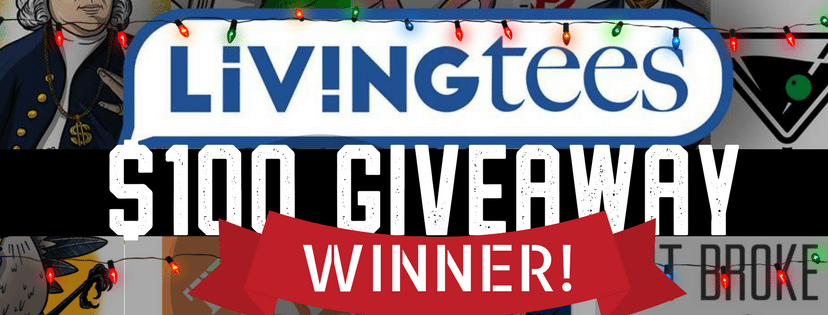 Announcing the WINNER of the $100 LivingTees Giveaway!