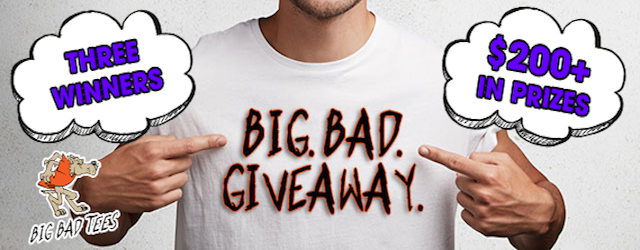 Announcing the Winners of the Big Bad Tees $200 Giveaway